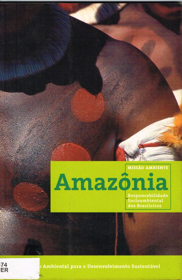 Amazônia - Missão Ambiente Responsabilidade Socioambiental dos Brasileiros - 574 FER